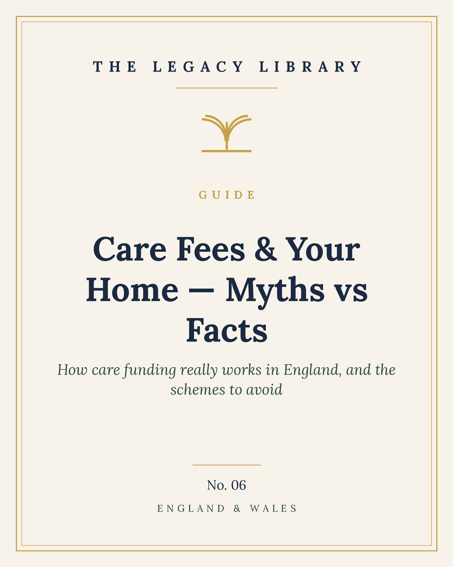 The Legacy Library — Care Fees & Your Home: Myths vs Facts cover